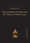 Plato's Modern Enemies and the Theory of Natural Law - Book