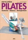 Enzyklopadie Pilates : Anatomie - Balance - Beweglichkeit - eBook
