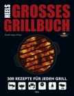 HEELs groes Grillbuch : 500 Rezepte fur jeden Grill - eBook