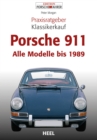 Praxisratgeber Klassikerkauf Porsche 911 : Alle Modelle bis 1989 - eBook
