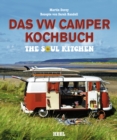 Das VW Camper Kochbuch : The Soul Kitchen - eBook