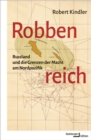 Robbenreich : Russland und die Grenzen der Macht am Nordpazifik - eBook