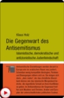 Die Gegenwart des Antisemitismus : Islamische, demokratische und antizionistische Judenfeindschaft - eBook