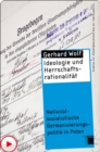 Ideologie und Herrschaftsrationalitat : Nationalsozialistische Germanisierungspolitik in Polen - eBook