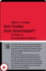 Kein Frieden ohne Gerechtigkeit? : Die Rolle der internationalen Strafjustiz - eBook