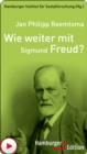 Wie weiter mit Sigmund Freud? - eBook