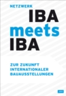 IBA meets IBA : Zur Zukunft Internationaler Bauausstellungen - Book