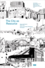 The City as Resource : Text and Projects 2005–2014 - Book