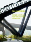 Zollverein : World Heritage Site and Future Workshop - Book