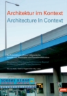 Architektur im Kontext / Architecture in Context : Die Entwicklung urbaner Lebensraume jenseits von Masterplan und Fassadendiskussion Developing urban living environments beyond the master plan and fa - Book