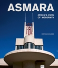 Asmara : Africa's Jewel of Modernity - Book