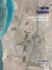 New Towns : An Investigation on Urbanism - Book