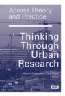 Across Theory and Practice : Thinking Through Urban Research - Book