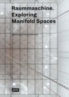 Raummaschine : Exploring the Manifold Spaces - Book