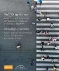 Vielfalt gestalten / Shaping Diversity : Ansatze zur Forderung der sozialen Kohasion in Europas Stadten / Approaches to Promoting Social Cohesion in European Cities - Book
