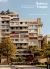 Gelebte Utopie : Die Terrassenhaussiedlung der Werkgruppe Graz - Book