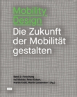 Mobility Design : Die Zukunft der Mobilitat gestalten. Band 2: Forschung - Book