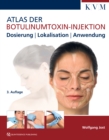 Atlas der Botulinumtoxin-Injektion : Dosierung | Lokalisation | Anwendung - eBook