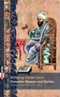 Zwischen Steppe und Garten : Turkische Literatur aus tausend Jahren - eBook