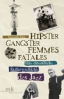 Hipster, Gangster, Femmes Fatales : Eine cineastische Kulturgeschichte des Jazz - eBook