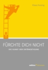 Furchte dich nicht : Die Kunst der Entangstigung - eBook