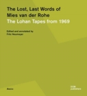 The Lost, Last Words of Mies van der Rohe : The Lohan Tapes from 1969 - Book