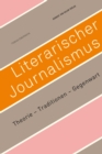 Literarischer Journalismus : Theorie - Traditionen - Gegenwart - eBook