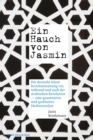 Ein Hauch von Jasmin : Die deutsche Islamberichterstattung vor, wahrend und nach der Arabischen Revolution - eine quantitative und qualitative Medieninhaltsanalyse - eBook