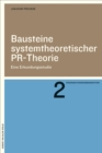 Bausteine systemtheoretischer PR-Theorie : Eine Erkundungsstudie - eBook