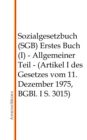 Sozialgesetzbuch (SGB) - Erstes Buch (I) : Allgemeiner Teil - (Artikel I des Gesetzes vom 11. Dezember 1975, BGBl. I S. 3015) - eBook