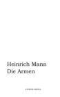 Die Armen : Das Kaiserreich. Die Romane der deutschen Gesellschaft im Zeitalter Wilhelms II - eBook