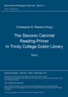 The Slavonic Calvinist Reading-Primer in Trinity College Dublin Library : Teil 2: Word-list to the confesssion and catechism - Book