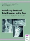 Hereditary Bone and Joint Diseases in the Dog : Osteochondroses, Hip Dysplasia, Elbow Dysplasia - Book