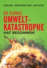 Die globale Umweltkatastrophe hat begonnen! : Erganzungsband - eBook