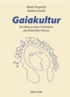 Gaiakultur : Der Weg zu einer Zivilisation der erwachten Herzen - eBook