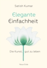 Elegante Einfachheit : Die Kunst, gut zu leben - eBook