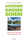 Schoner gruner Schein : Warum »grune« Technologien derselbe Irrweg in Grun sind - eBook
