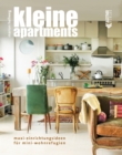 Kleine Apartments : Maxi-Einrichtungsideen fur Mini-Wohnrefugien - eBook