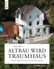 Altbau wird Traumhaus : Stilvolle Modernisierung wertvoller Bausubstanz - eBook