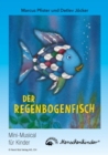 Detlev Jocker: Der Regenbogenfisch (ab 5 Jahren) : Mini-Musical (Bunter Regenbogenfisch, Der Fischetanz u.a.) Lieder, Spieltexte, Instrumentalbegleitung - eBook