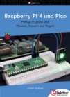Raspberry Pi 4 und Pico : Pfiffige Projekte zum Messen, Steuern und Regeln - eBook