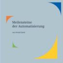 Meilensteine Der Automatisierung : Vom Transistor Zur Digitalen Fabrik - Book