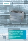 Automating with SIMATIC S7-1200 : Configuring, Programming and Testing with STEP 7 Basic - Book