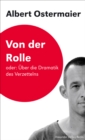 Von der Rolle oder: Uber die Dramatik des Verzettelns : Saarbrucker Poetikdozentur fur Dramatik - eBook