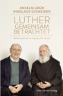 Luther gemeinsam betrachtet : Reformatorische Impulse fur heute - eBook