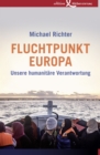 Fluchtpunkt Europa : Unsere humanitare Verantwortung - eBook