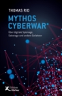 Mythos Cyberwar : Uber digitale Spionage, Sabotage und andere Gefahren - eBook
