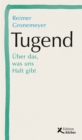 Tugend : Uber das, was uns Halt gibt - eBook