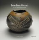 Zulu Beer Vessels : In the Twentieth Century - Book