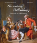 Invention und Vollendung : Kunstwerke des 18. Jahrhunderts - Book